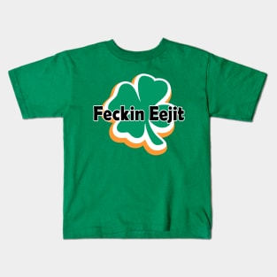 Feckin Eejit Kids T-Shirt